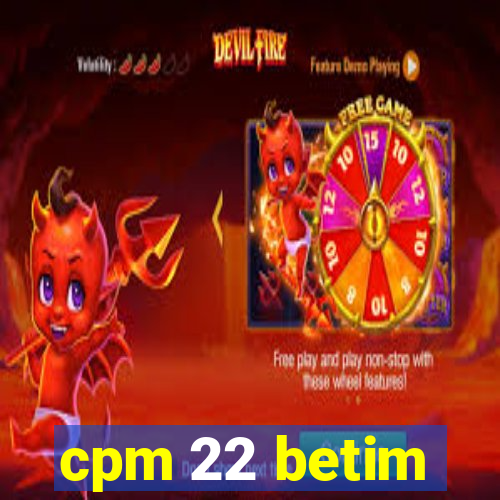 cpm 22 betim